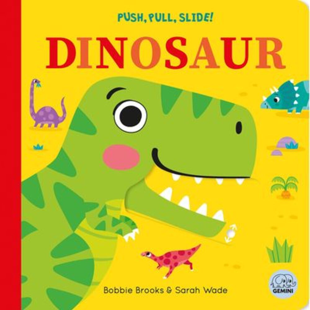 Push, Pull, Slide! Dinosaur -- Bobbie Brooks
